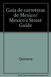 Guia de carreteras de Mexico/ Mexicos Street Guide (Paperback)
