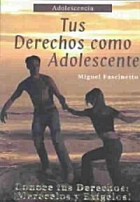 Tus Derechos Como Adolescente/Your Rights As a Teenager (Paperback)