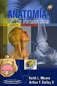 Anatomia con orientacion clinica / Clinically Oriented Anatomy (Hardcover, CD-ROM, 5th)