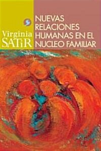 Nuevas Relaciones Humanas En El Nucleo Familiar (Paperback, 2, Second Edition)