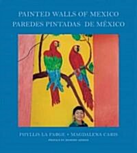 Phyllis La Farge & Magdalena Caris: Painted Walls of Mexico (Paperback)