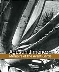 Agust? Jim?ez: Memoirs of the Avant-Garde (Hardcover)