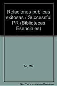 Relaciones publicas exitosas / Successful PR (Paperback)