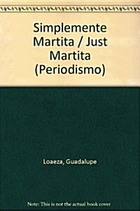 Simplemente Martita / Just Martita (Paperback)