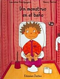 Un monstuo en el bano/A monster in the bathroom (Hardcover, Translation)