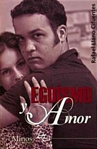 Egoismo y amor/ Selfishness and Love (Paperback)