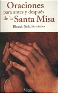 Oraciones para antes y despues de la Santa Misa/ Prayers for Before and After the Holy Mass (Paperback)