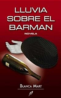 Lluvia sobre el barman/ Rain Over the Barman (Paperback)