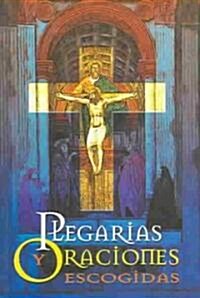 Plegarias y Oraciones Escogidas: Selected Pledges and Prayers (Paperback)