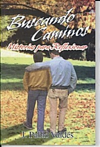Buscando Caminos-historias Para Reflexionar/searching For The Way-stories For Reflecting (Paperback)
