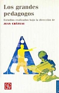 Los grandes pedagogos/ The Great Pedagogies (Paperback)