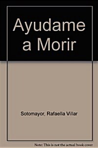 Ayudame a Morir (Hardcover)