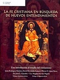 La fe cristiana en busqueda de nuevos entendimientos / The Christian Faith Seeking New Understanding (Paperback)