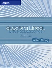 Algebra lineal y sus aplicaciones/ Linear Algebra And Its Applications (Paperback)