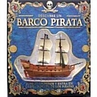 Descubre un barco pirata/ Explore Within a Pirate Ship (Hardcover, BOX, NOV, HA)