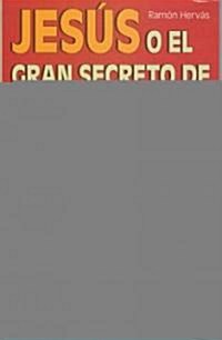 Jesus O El Gran Secreto de La Iglesia (Paperback)