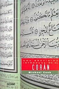 una brevisima intoduccion al coran/ A Brief Introduction to the Koran (Paperback)