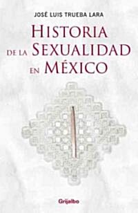 Historia de la sexualidad en Mexico/ History of Sexuality in Mexico (Paperback)