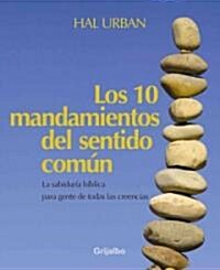 Los 10 mandamientos del sentido comun/ The 10 Commandments Of Common Sense (Paperback, Translation)