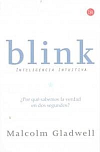 Blink: Inteligencia Intuitiva = Blink (Paperback)