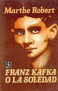 Franz Kafka o la soledad (Paperback)