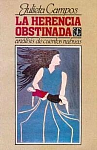 La Herencia Obstinada: Analisis de Cuentos Nahuas (Paperback)