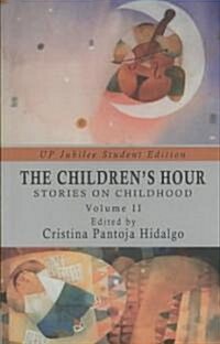 The Childrens Hour: Stories on Childhood, Volume 2 (Paperback, Up Jubilee Stud)
