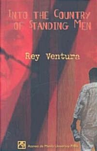 Into the Country of Standing Men (Paperback)