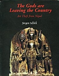 Gods Are Leaving the Country: Art Theft from Nepal (Paperback, Revised)