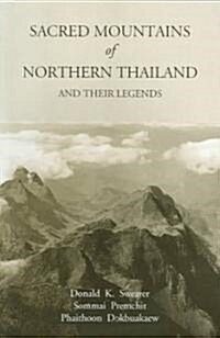 Sacred Mountains of Northern Thailand: And Their Legends (Paperback)