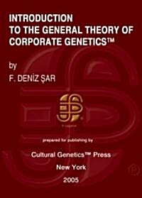 Introduction To The General Theory Of Corporate Genetics (Paperback)