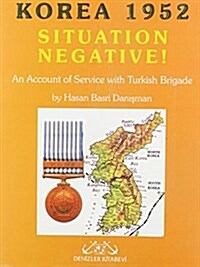 Situation Negative!: Korea 1952 (Paperback)