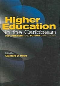 Higher Education in the Caribbean: Past, Present and Future Directions (Paperback)