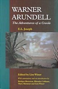 Warner Arundell: The Adventures of a Creole (Paperback)