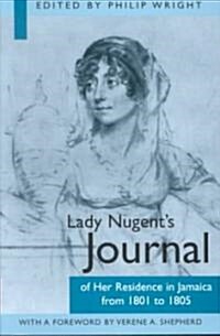 Lady Nugents Journal of Her Residence in Jamaica from 1801 to 1805 (Paperback)