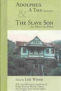 Adolphus, a Tale (Anonymous) & the Slave Son: A Tale and the Slave Son (Paperback)
