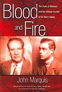 Blood and Fire: The Duke of Windsor and the Strange Murder of Sir Harry Oakes. (P/B) (Paperback)