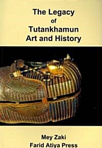 The Legacy of Tutankhamun: Art and History (Paperback)