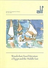 Alif 26: Wanderlust: Travel Literature of Egypt and the Middle East (Paperback)