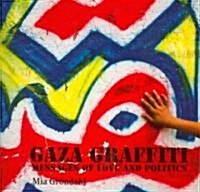 Gaza Graffiti: Messages of Love and Politics (Paperback)