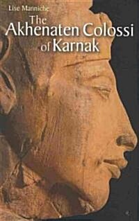 The Akhenaten Colossi of Karnak (Hardcover)