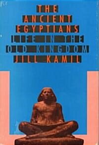 The Ancient Epyptians: Life in the Pyramid Age (Hardcover, NEW AND REV)