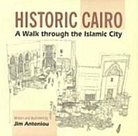 Historic Cairo: A Walk Through the Islamic City (Paperback)