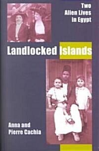 Landlocked Islands: Two Alien Lives in Egypt (Paperback)