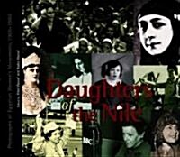 Daughters of the Nile: Photographs of Egyptian Womenas Movements, 1900a 1960 (Paperback)