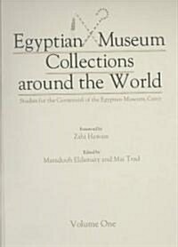 Egyptian Museum Collections Around the World: Studies for the Centennial of the Egyptian Museum, Cairo (Paperback)