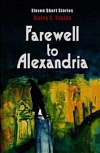 Farewell to Alexandria: Eleven Short Stories (Paperback)