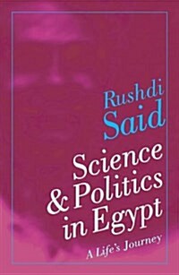 Science and Politics in Egypt: A Lifes Journey (Hardcover)