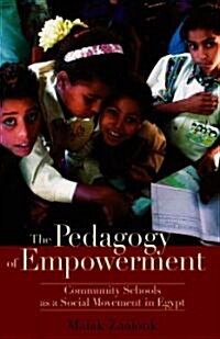 The Pedagogy of Empowerment: Community Schools as a Social Movement in Egypt (Hardcover)