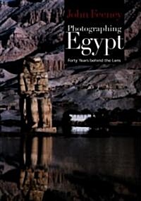 Photographing Egypt: Forty Years Behind the Lens (Paperback)